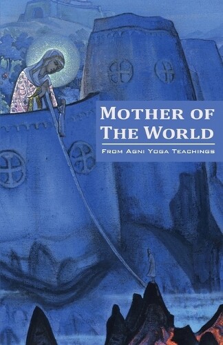 Agni Yoga Society Mother of the World (Tascabile)