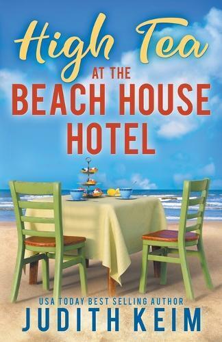 Judith Keim High Tea at The Beach House Hotel (Tascabile) Beach House Hotel
