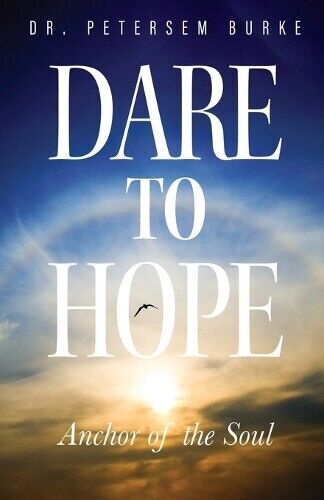 Petersem Burke Dr. Petersem Burke Dare to Hope (Tascabile)