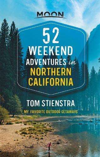 Tom Stienstra 52 Weekend Adventures in Northern California (First Ed (Tascabile)