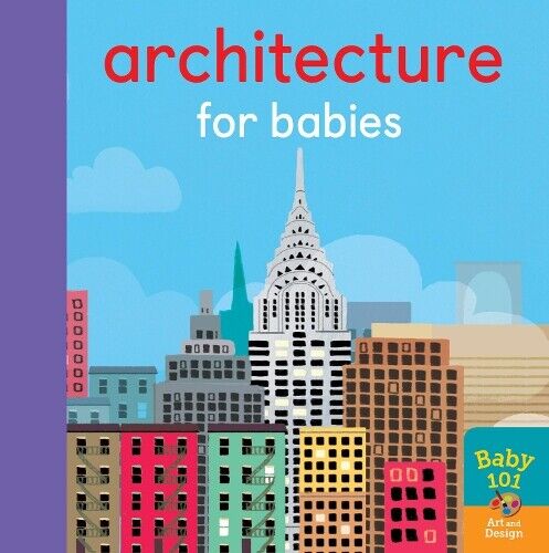 Jonathan Litton Architecture for Babies (Libro di cartone) Baby 101