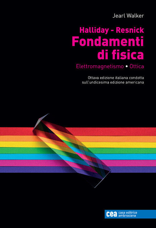 Fondamenti Di Fisica. Elettromagnetismo, Ottica
