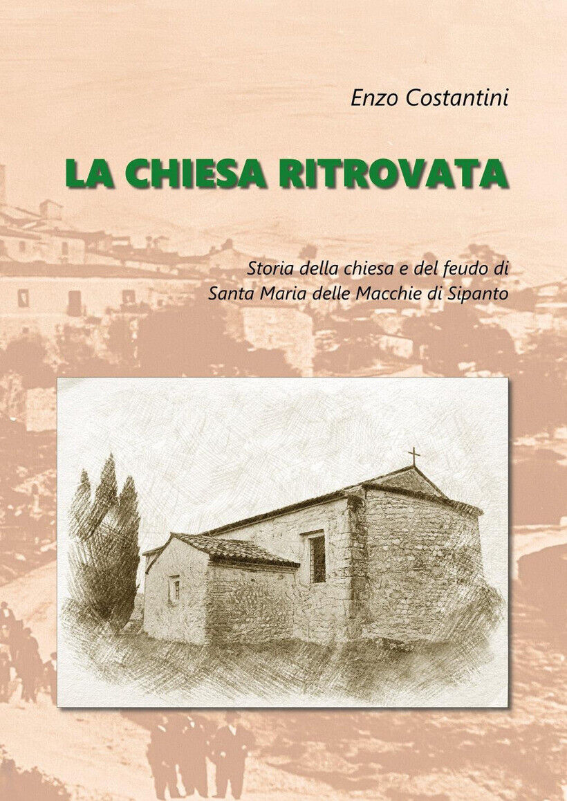 CHIESA RITROVATA. STORIA DELLA CHIESA E DEL FEUDO DI SANTA MARIA DELLE MACCHIE