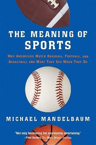 Michael Mandelbaum The Meaning Of Sports (Tascabile)