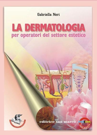 DERMATOLOGIA. PER OPERATORI DEL SETTORE ESTETICO  - NERI GABRIELLA - Editrice