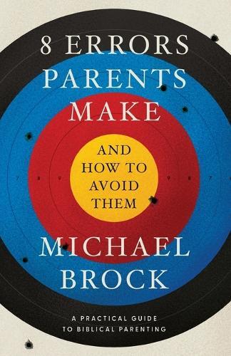 Michael Brock 8 Errors Parents Make and How to Avoid Them (Tascabile)