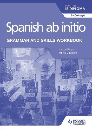 Kasturi Bagwe M Spanish ab initio for the IB Diploma Grammar and Sk (Tascabile)