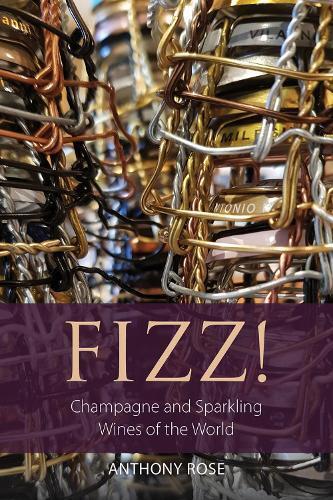 Anthony Rose Fizz! (Tascabile) Classic Wine Library