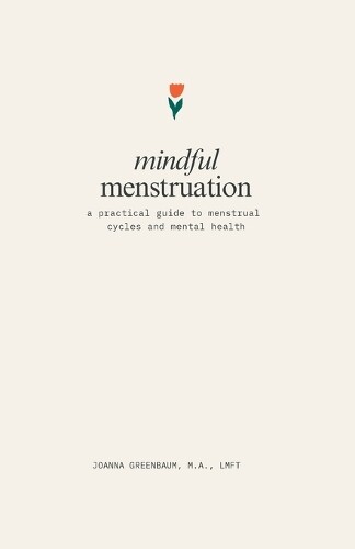 Joanna Greenbaum Mindful Menstruation (Tascabile)