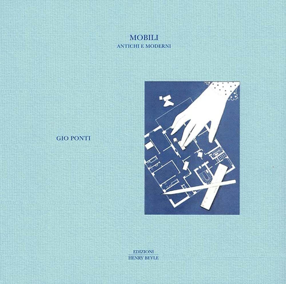 9788832094480 Mobili. Antichi e moderni - Gio Ponti