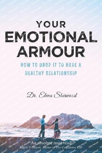 Dr. Elena Sherwood Elena Sherwood Your Emotional Armour (Tascabile)