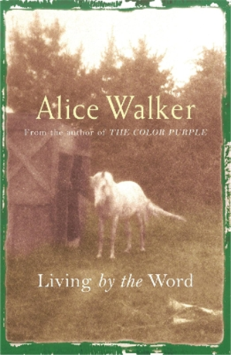 Alice Walker Alice Walker: Living by the Word (Tascabile)