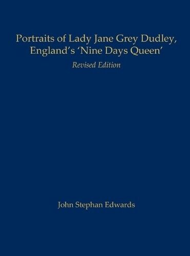 John Stephan Ed Portraits of Lady Jane Grey Dudley, England's (Copertina rigida)