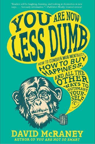 David McRaney You Are Now Less Dumb (Tascabile)
