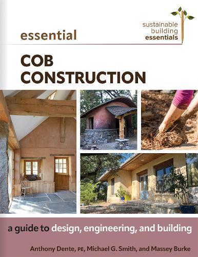 Anthony Dente Michael G. Smith Massey Burk Essential Cob Constructio (Tascabile)
