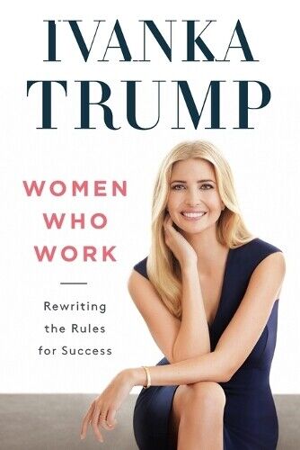 Ivanka Trump Women Who Work (Tascabile)