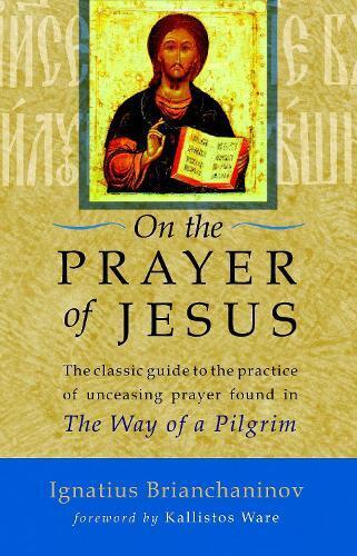 Ignatius Brianchaninov On the Prayer of Jesus (Tascabile)