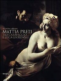 mattia preti tra caravaggio e luca giordano sgarbi sciberras 9788836626601