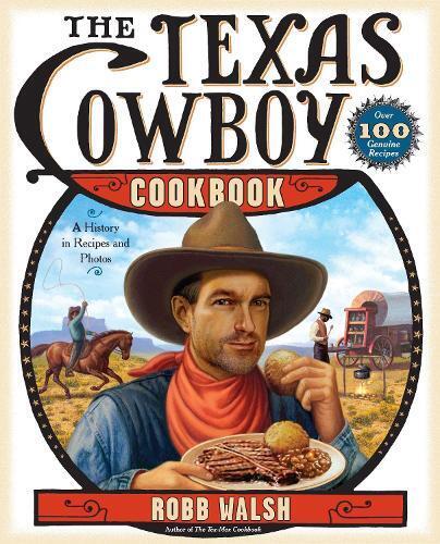 Robb Walsh The Texas Cowboy Cookbook (Tascabile)
