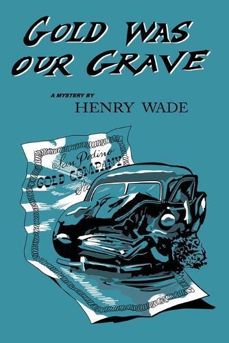 Henry Wade Gold was our Grave (Tascabile)