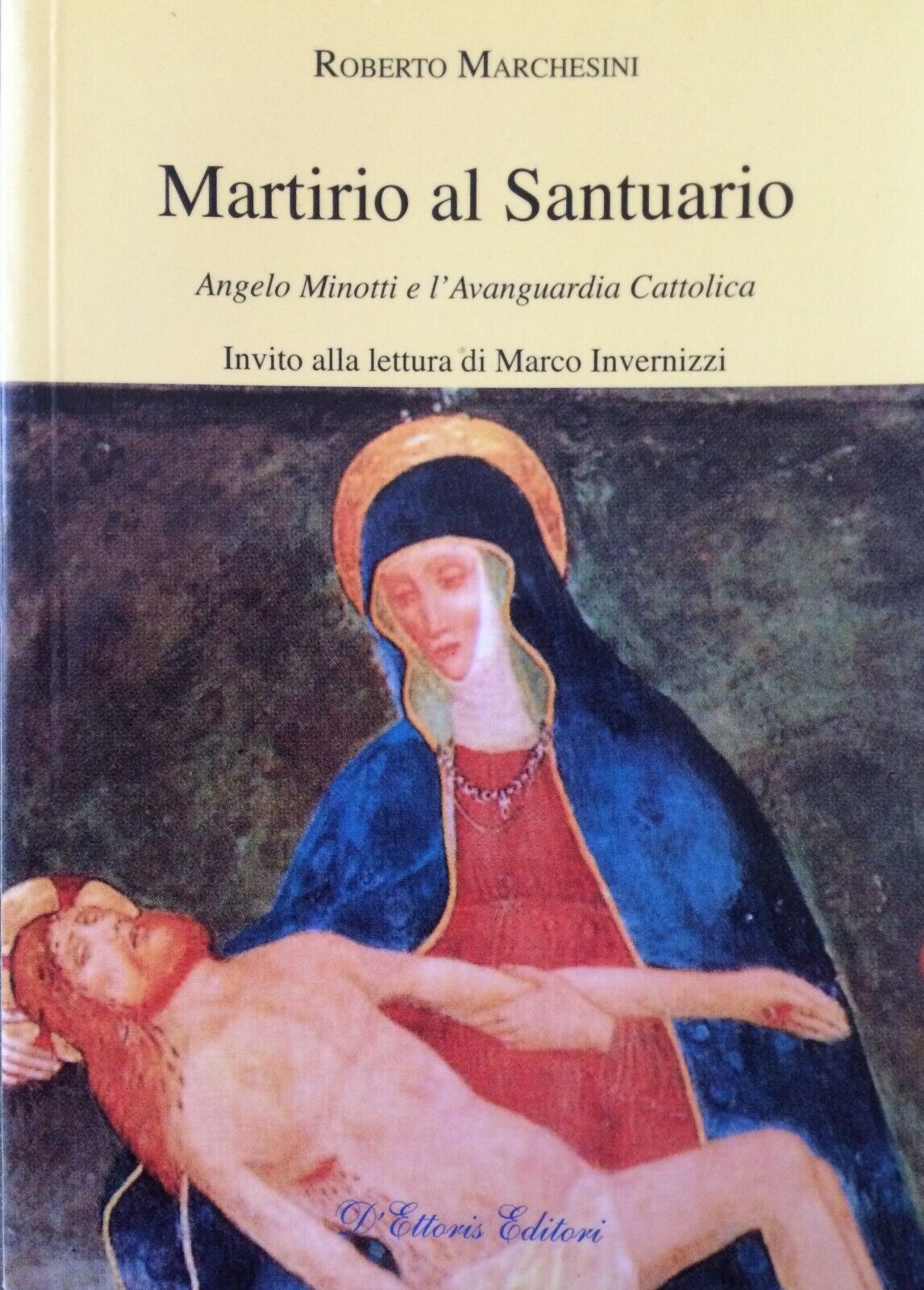 Martirio al Santuario. Angelo Minotti e l'Avanguardia Cattolica.