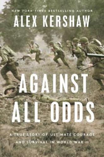 Alex Kershaw Against All Odds (Copertina rigida)