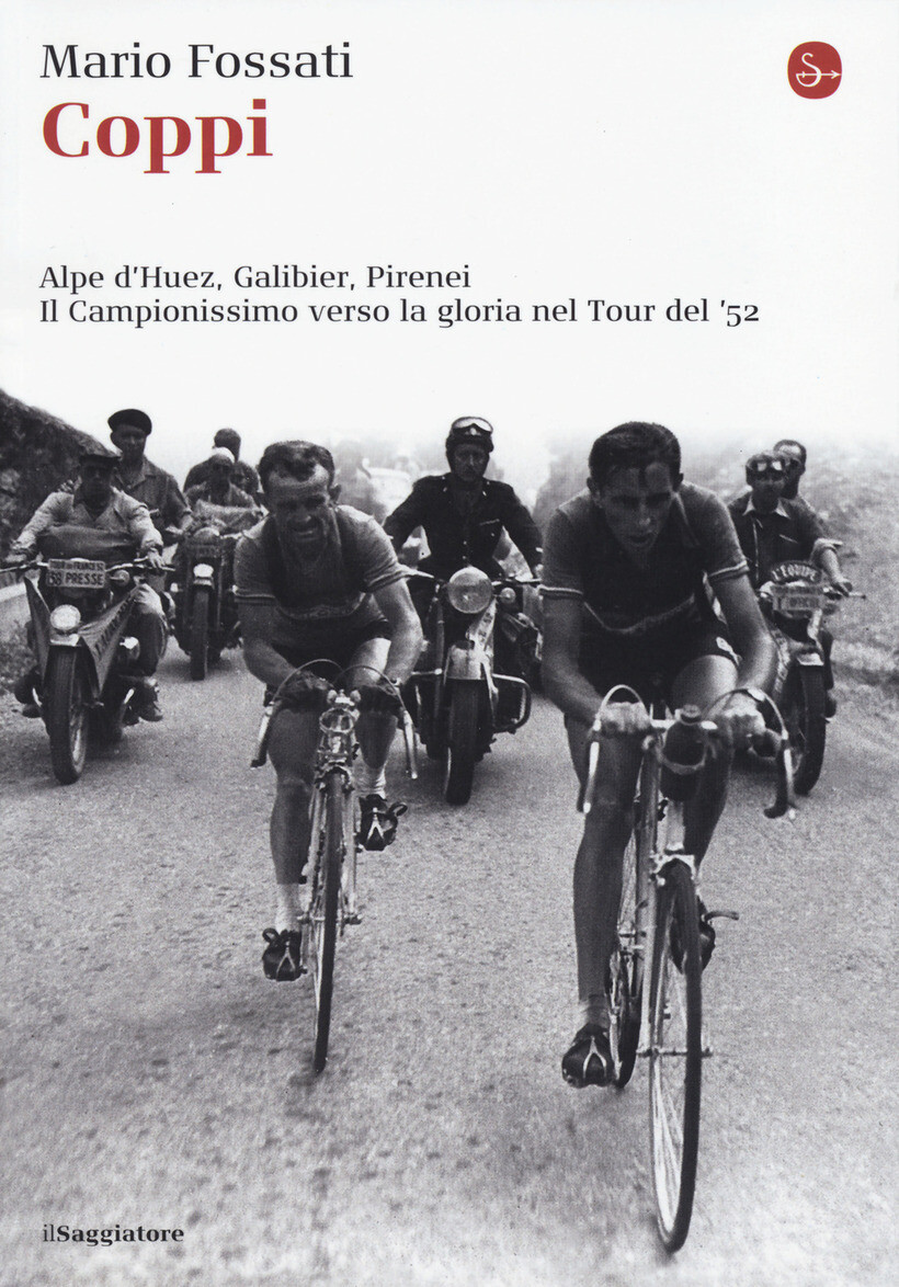 COPPI. ALPE D'HUEZ, GALIBIER, PIRENEI. IL CAMPIONISSIMO VERSO LA GLORIA NEL