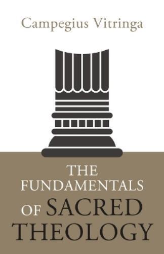 Campegius Vitringa The Fundamentals of Sacred Theology (Tascabile)