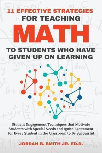 Jordan B Smith 11 Effective Strategies For Teaching Math to Students (Tascabile)
