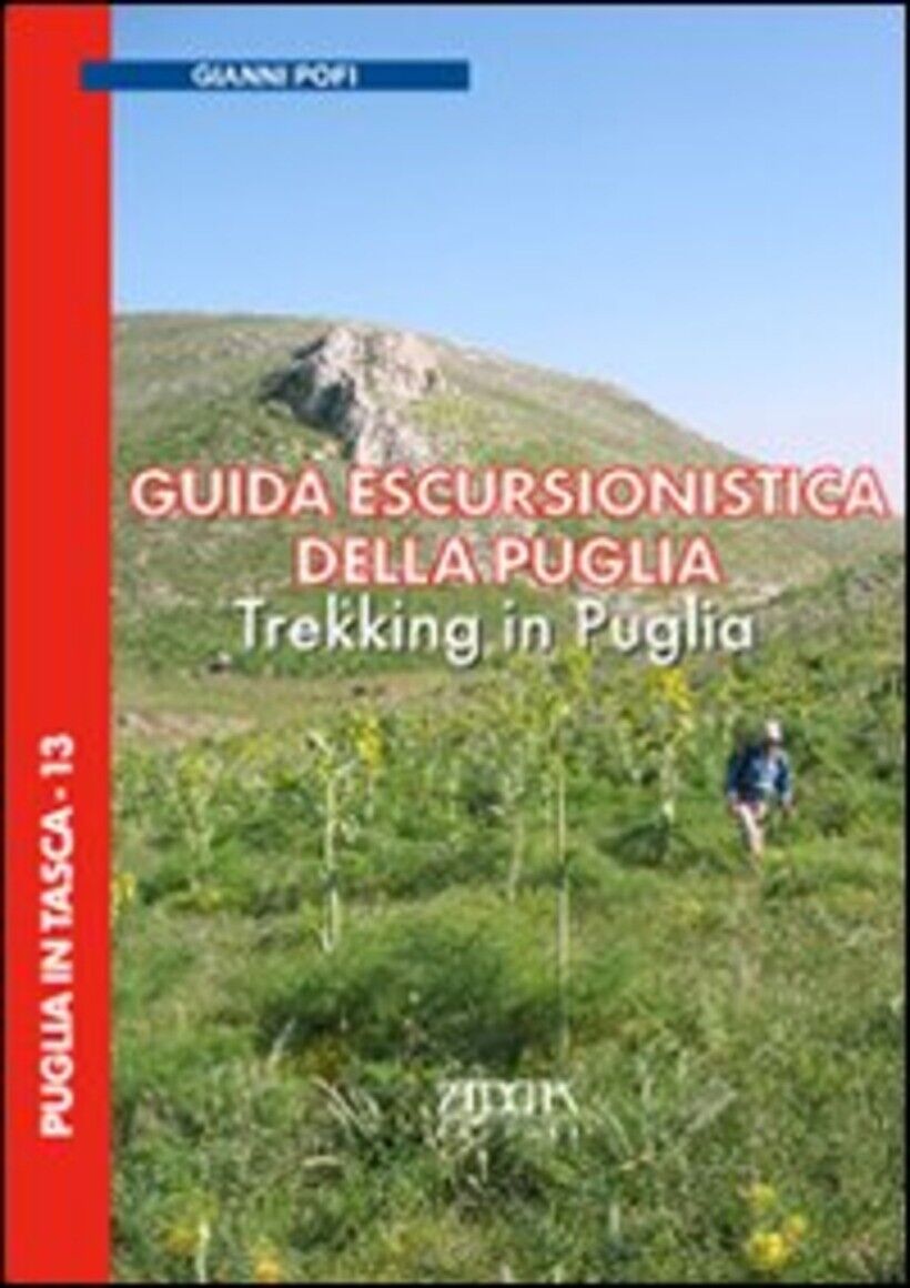 GUIDA ESCURSIONISTICA DELLA PUGLIA. TREKKING IN PUGLIA - POFI GIOVANNI