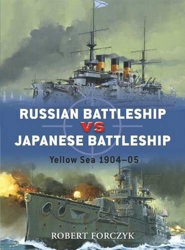 Robert Forczyk Russian Battleship vs Japanese Battleship (Tascabile) Duel
