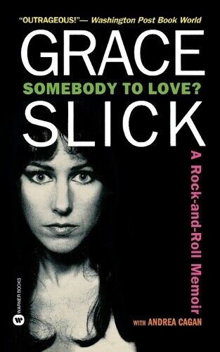 Grace Slick Andrea Cagan Somebody to Love? (Tascabile)