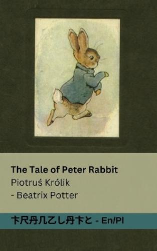 Beatrix Potter The Tale of Peter Rabbit / Piotruś Kr�lik (Tascabile)