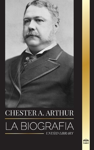 United Library Chester A. Arthur (Tascabile) Historia