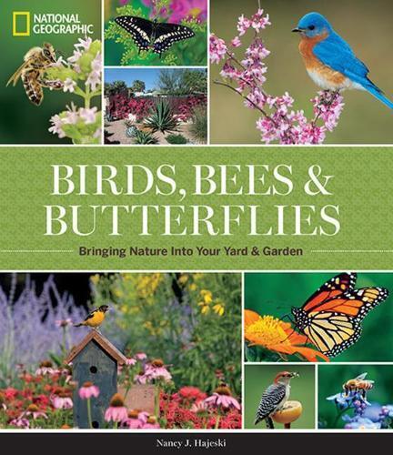 Nancy J. Hajeski National Geographic Birds, Bees, Butterflies (Copertina rigida)