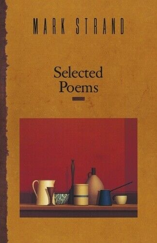 Mark Strand Selected Poems of Mark Strand (Tascabile)