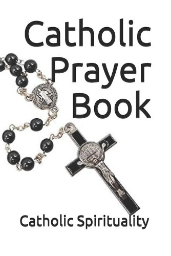 Catholic Spirituality Catholic Prayer Book (Tascabile)