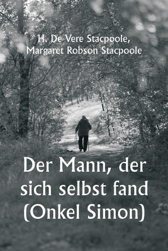 H De Vere Stacpoole Margaret Robso Der Mann, der sich selbst fand (O (Tascabile)