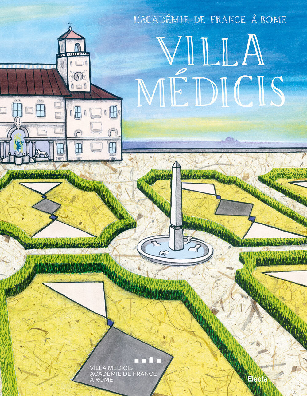 Villa Médicis. Ediz. italiana e francese - D'Anna Lupo Giulia, Mezzalama Chiara