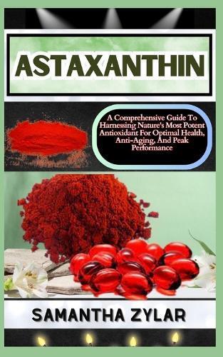 Samantha Zylar Astaxanthin (Tascabile)