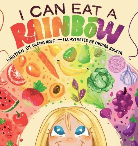 Olena Rose I Can Eat a Rainbow (Copertina rigida)