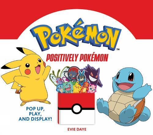Evie Daye Positively Pokémon: Pop Up, Play, and Display! (Libro di cartone)