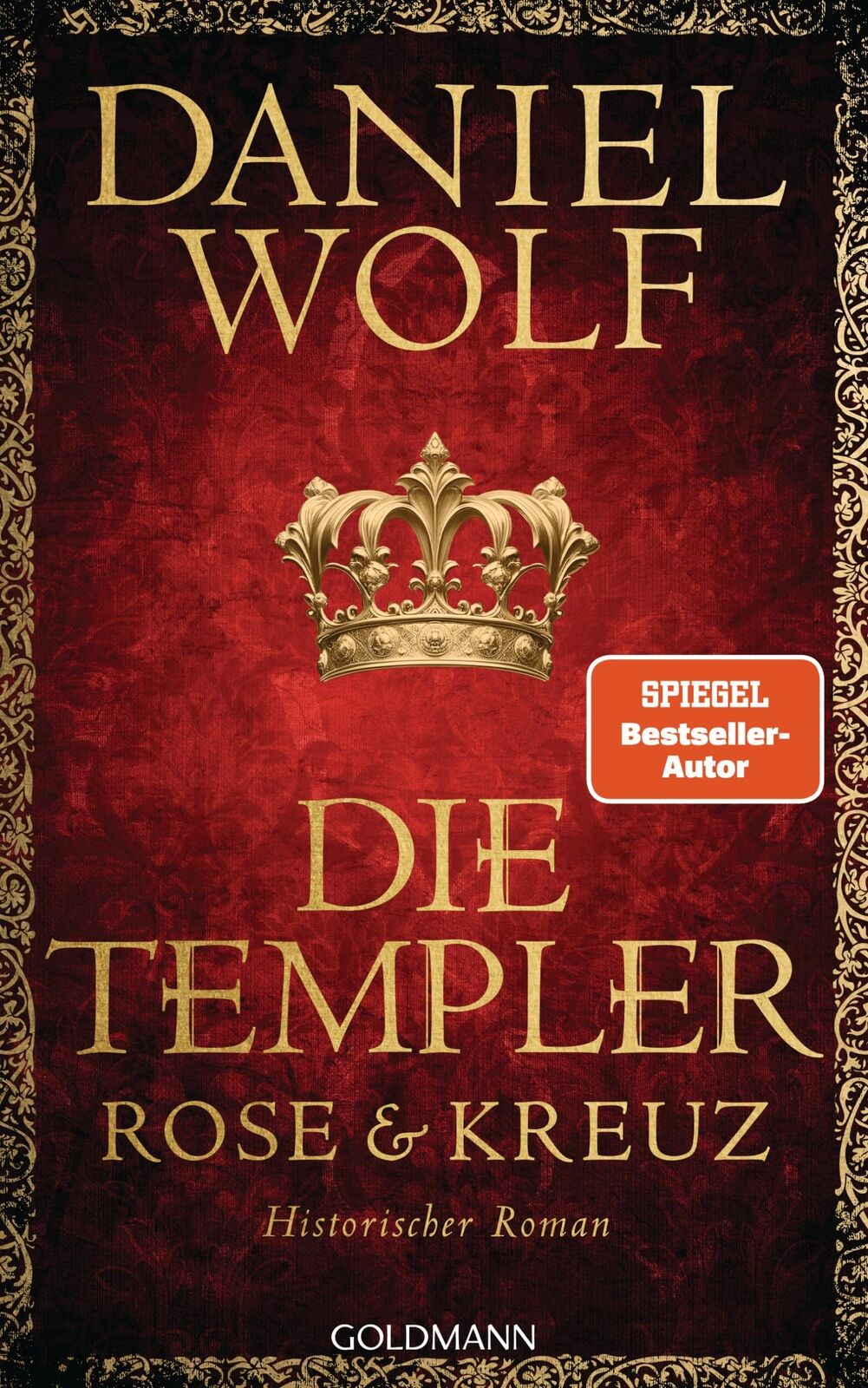 Daniel Wolf Die Templer. Rose und Kreuz: Historischer Roman (Copertina rigida)
