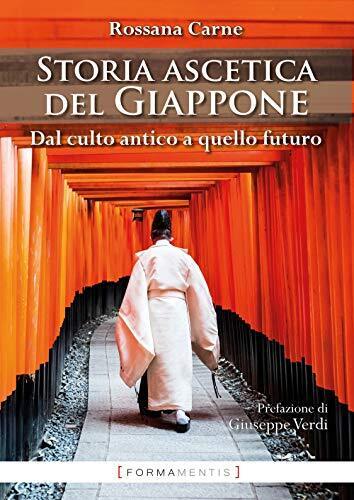 9788831325080 Storia ascetica del Giappone. Dal culto antico a quello futuro - R
