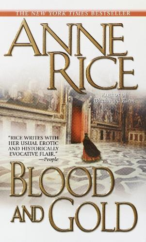 Anne Rice Blood and Gold (Tascabile) Vampire Chronicles