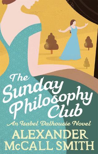 Alexander McCall Smith The Sunday Philosophy Club (Tascabile)