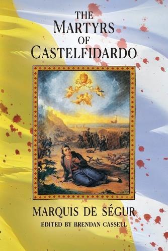 Marquis de Ségur The Martyrs of Castelfidardo (Tascabile)