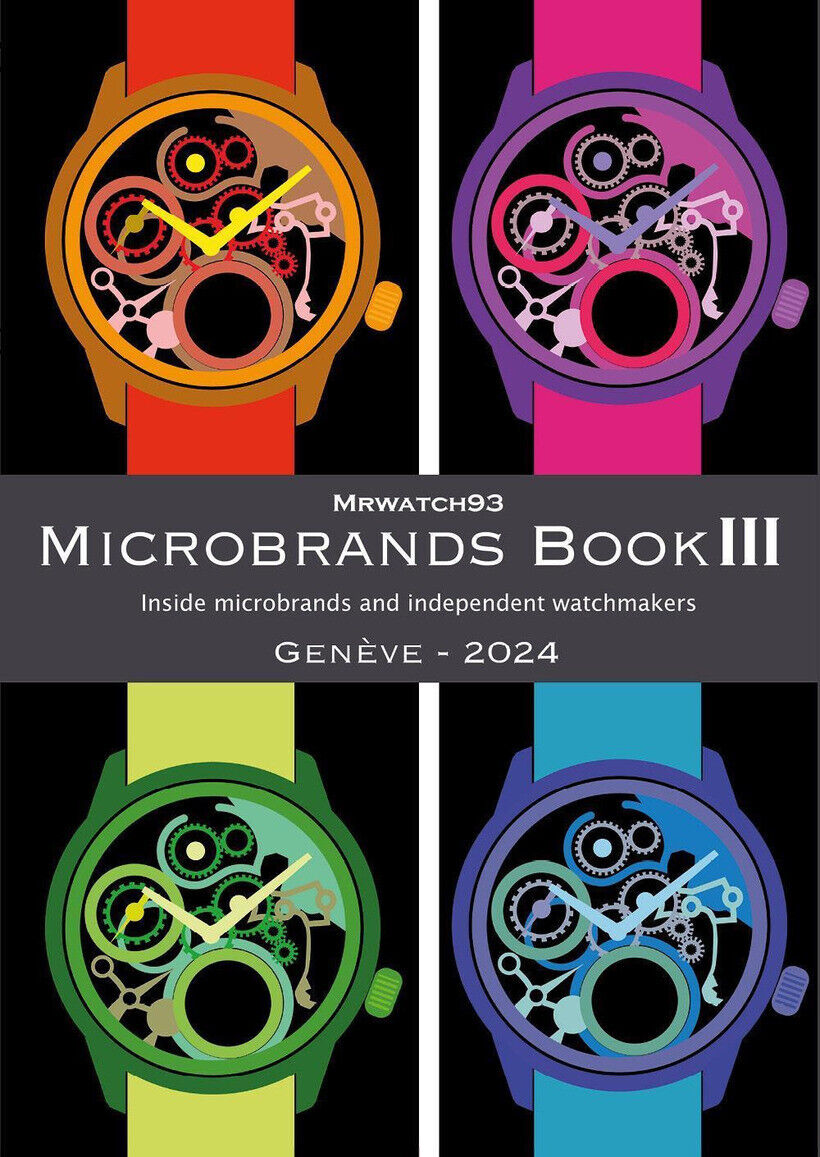 MICROBRANDS BOOK III. GENÈVE EDITION 2024. INSIDE MICROBRANDS AND INDEPENDENT