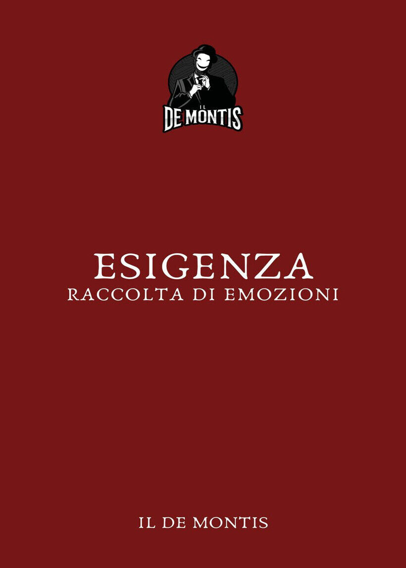 ESIGENZA. RACCOLTA DI EMOZIONI - IL DE MONTIS 9791222724447