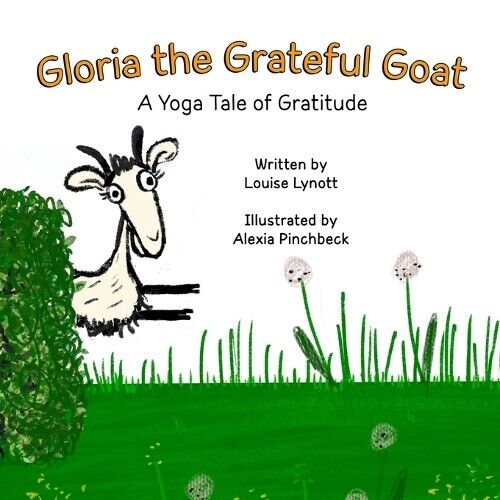 Louise Lynott Alexia Pinchbeck Gloria the Grateful Goat (Tascabile)